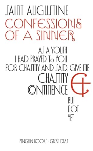 Confessions of a Sinner: St Augustine ; translated by R.S. Pine-Coffin (Penguin Great Ideas)